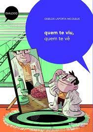 Livro Quem Te Viu, Quem Te Vê Autor Nicolelis, Giselda Laporta (2017) [usado]