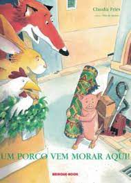 Livro um Porco vem Morar Aqui Autor Fries, Claudia (2000) [usado]