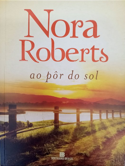 Livro ao por do Sol Autor Roberts, Nora (2018) [usado]