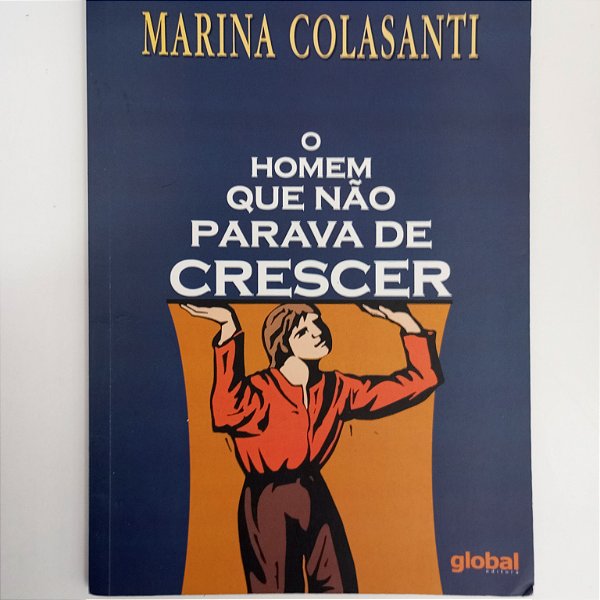 Livro o Homem que Não Parava de Crescer Autor Colasanti, Marina (2005) [usado]