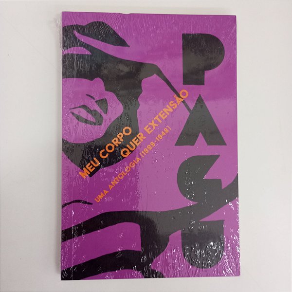 Livro Meu Corpo Quer Extensão - Uma Antologia (1929-1948) Autor Galvão, Patricia [novo]