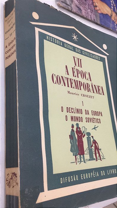 Livro História Geral das Civilizações Vol. 15- a Época Contemporânea 1 Autor Crouzet, Maurice (1958) [usado]