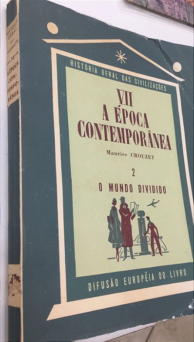 Livro História Geral das Civilizações Vol. 16- a Época Contemporânea 2 Autor Crouzet, Maurice (1958) [usado]