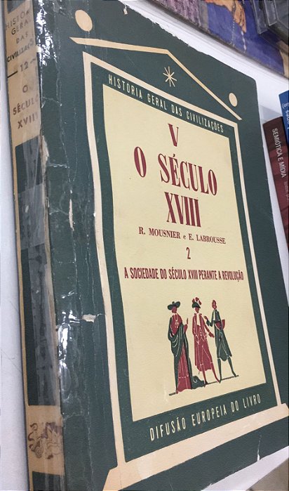 Livro História Geral das Civilizações Vol. 12 - o Século Xviii 2 Autor Mousnier , R. (1961) [usado]