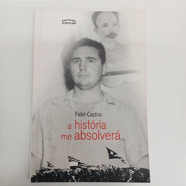 Livro Fidel Castro - a História Me Absolvirá Autor Castro Ruz, Fidel,1927 (2011) [usado]