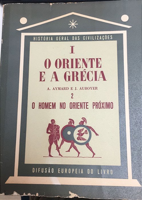 Livro História Geral das Civilizações Vol.2 - o Oriente e a Grécia 2 Autor Aymard, A. (1955) [usado]
