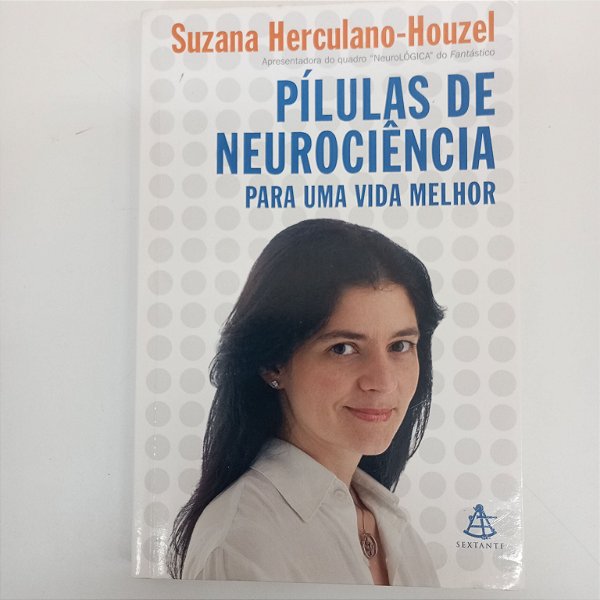Livro Pilulas de Neurociencia para Uma Vida Melhor Autor Herculano-houzel, Suzana (2009) [usado]