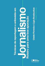 Livro Técnicas de Reportagem e Entrevista em Jornalismo Vol. 3: Roteiro para Uma Boa Apuração Autor Floresta, Cleide e Ligia Braslauskas (2009) [usado]