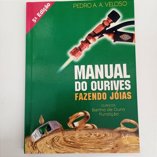 Livro Manual do Ourives Fazendo Joias Autor Veloso, Pedro A.a. (2006) [usado]