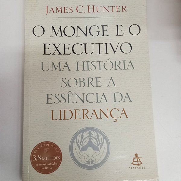 Livro o Monge e o Executivo Autor Hunter, James C. (2004) [usado]