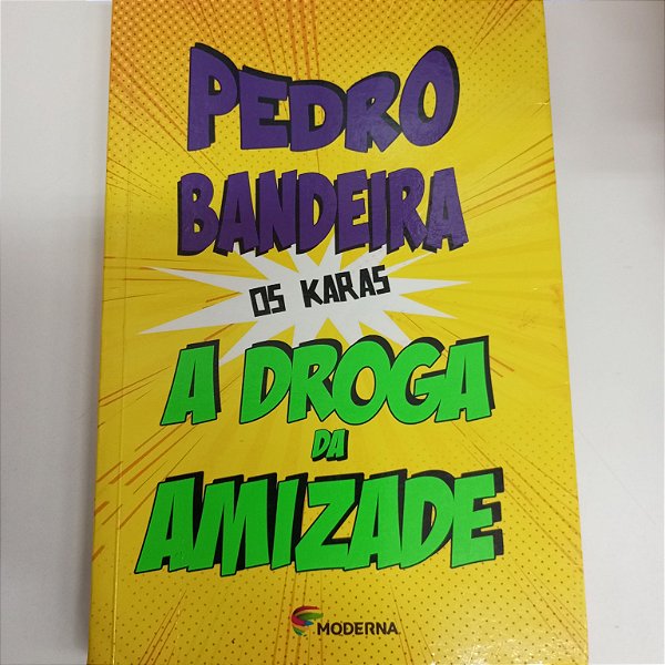 Livro a Droga da Amizade Autor Bandeira, Pedro [usado]