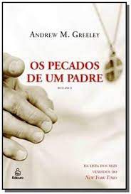 Livro os Pecados de um Padre Autor Greeley, Andrew M. (2006) [usado]