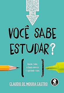 Livro Você Sabe Estudar? Quem Sabe, Estuda Menos e Aprende Mais Autor Castro, Claudio de Moura (2015) [usado]