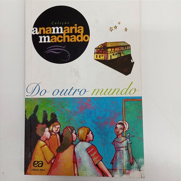 Livro do Outro Mundo Autor Machado, Ana Maria (2007) [usado]