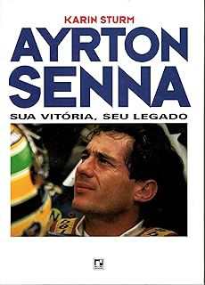 Livro Ayrton Senna: sua Vitória, seu Legado Autor Sturm, Karin (1994) [usado]