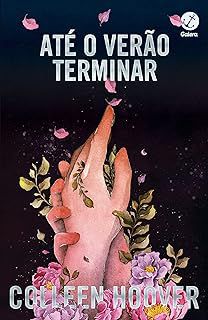 Livro até o Verão Terminar Autor Hoover, Colleen (2022) [seminovo]