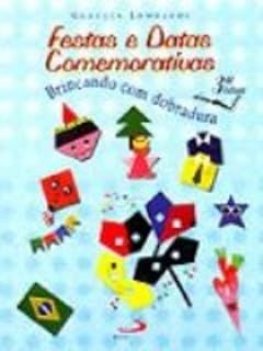 Livro Festas e Datas Comemorativas - Brincando com Dobradura Autor Lombardi, Glaucia (1997) [usado]