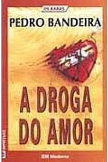 Livro a Droga do Amor Autor Bandeira, Pedro (2003) [usado]