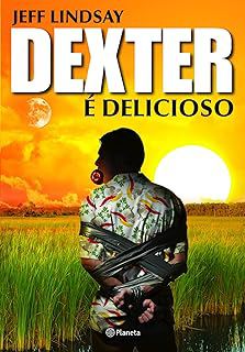 Livro Dexter e Delicioso Autor Lindsay, Jeff [usado]