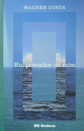 Livro Eu,pescador de mim Autor Costa,wagner (2003) [usado]