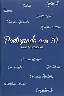 Livro Poetizando aos 70 Autor Vasconcelos, Lúcia (2016) [usado]