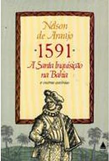 Livro 1591 - a Santa Inquisiçao na Bahia e Outras Historias Autor Araujo, Nelson de (1991) [usado]