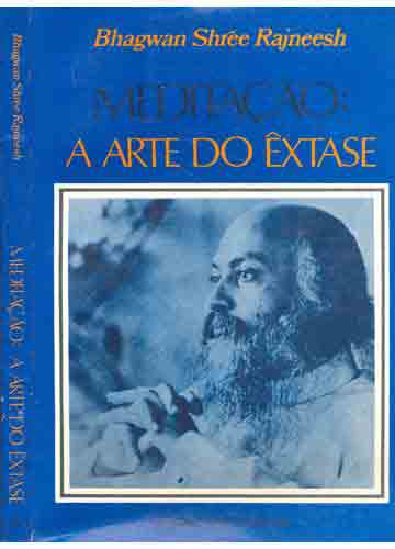 Livro Meditaçao:a Arte do Extase Autor Rajneesh,bhagwan Shree (1976) [usado]
