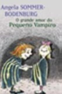 Livro o Grande Amor do Pequeno Vampiro Autor Bodenburg, Anggela Sommer (2002) [usado]