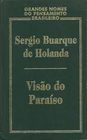 Livro Visão do Paraíso Autor Holanda, Sérgio Buarque de (2000) [usado]