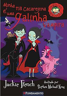 Livro Minha Tia Cacaregina é Uma Galinha Vampira Autor French, Jackie (2010) [usado]