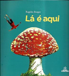 Livro Lá é Aqui Autor Borges, Rogério (2017) [usado]
