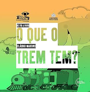 Livro o que o Trem Tem ? Autor Martins, Claudio (2013) [usado]