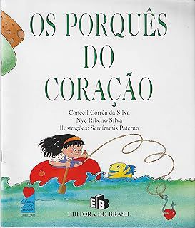Livro os Porquês do Coração Autor Silva, Conmceil Correa (2010) [usado]