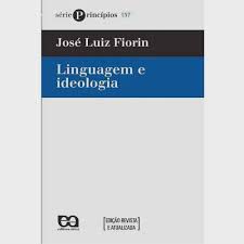 Livro Linguagem e Ideologia - Série Princípios Vol. 137 Autor Fiorin, José Luiz (2006) [usado]