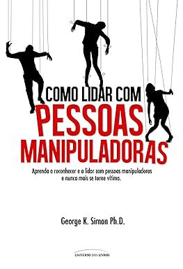 Livro Como Lidar com Pessoas Manipuladoras Autor Simon Junior, George K. (2016) [usado]