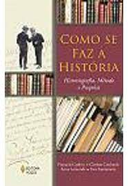 Livro Como Se Faz a História: Historiografia, Método e Pesquisa Autor Cadiou, François e Outros (2007) [usado]