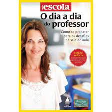 Livro o Dia a Dia do Professor : Como Se Preparar para os Desafios da Sala de Aula Autor Nova Fronteira (2014) [usado]