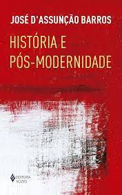 Livro História e Pós- Modernidade Autor Barros, José D''assunção (2018) [usado]