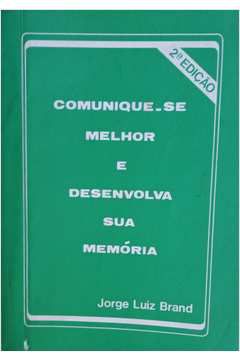 Livro Comunique-se Melhor e Desenvolva sua Memória Autor Brand, Jorge Luiz [usado]
