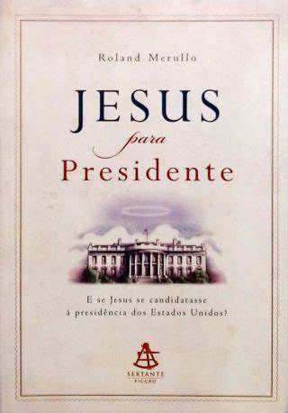 Livro Jesus para Presidente Autor Merullo, Roland (2008) [usado]