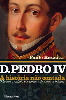 Livro D. Pedro: a História Não Contada Autor Rezzutti, Paulo (2015) [usado]
