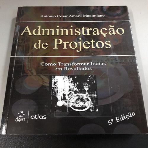 Livro Administraçao de Projetos Autor Maximiano, Antonio Cesar Amaru (2014) [usado]