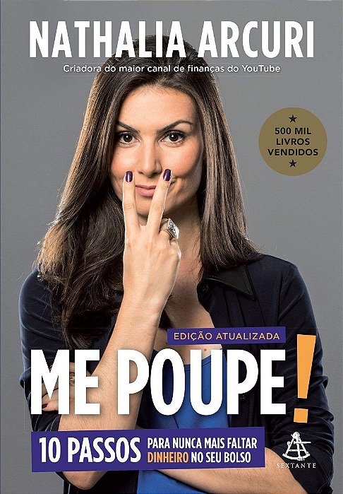 Livro Me Poupe! - 10 Passos para Nunca Mais Faltar Dinheiro no seu Bolso Autor Arcuri, Nathalia (2018) [usado]