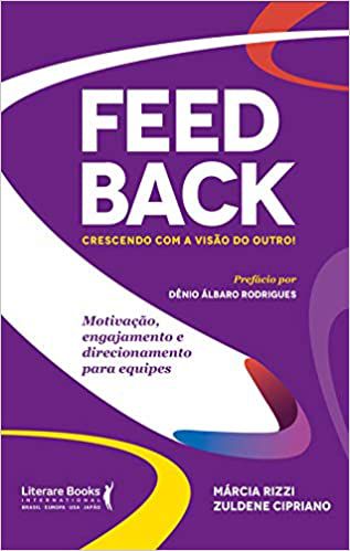 Livro Feedback: Crescendo com a Visão do Outro! Autor Rizzi, Márcia & Cipriano, Zuldene (2020) [usado]