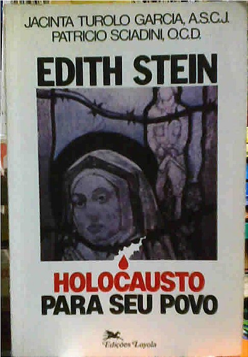 Livro Edith Stein - Holocausto para seu Povo Autor Garcia A.s.c.j., Jacinta Turolo & Sciadini O.c.d., Patricio (1987) [usado]