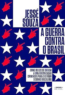 Livro a Guerra contra o Brasil: Como os Eua Se Uniram a Uma Organização Criminosa para Destruir o Sonho Brasileiro Autor Souza,jessé (2020) [usado]