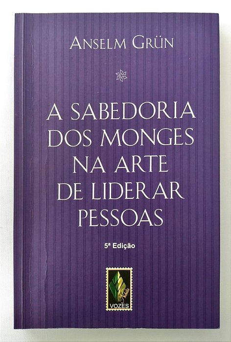 Livro Sabedoria dos Monges na Arte de Liderar Pessoas, a Autor Grün, Anselm (2006) [usado]