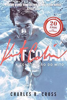 Livro Kurt Cobin - a Construção do Mito Autor Cross.charles R. (2014) [usado]
