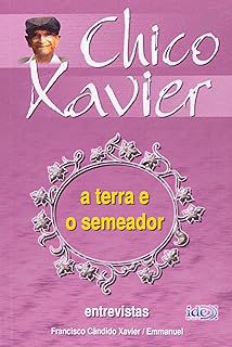 Livro a Terra e o Sememador Autor Xavier, Chico (1975) [usado]