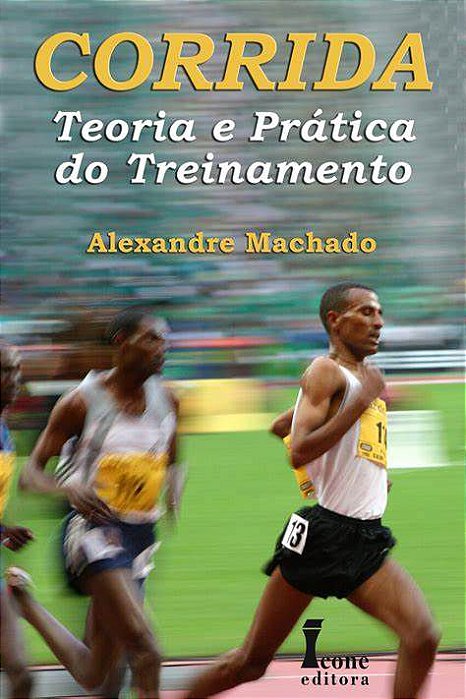 Livro Corrida: Teoria e Prática do Treinamento Autor Machado, Alexandre (2011) [usado]